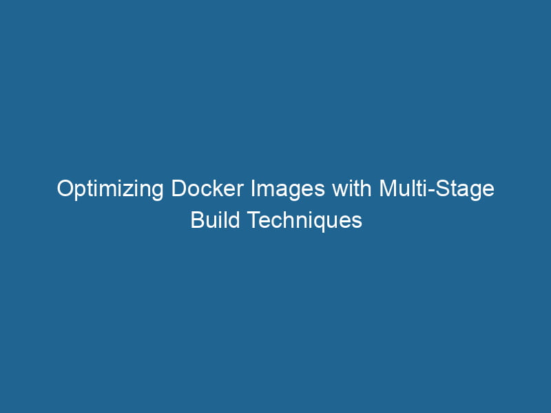 optimizing-docker-images-with-multi-stage-build-techniques-2