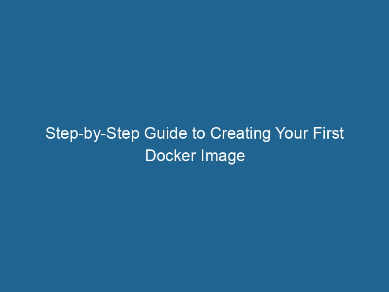 step-by-step-guide-to-creating-your-first-docker-image-2