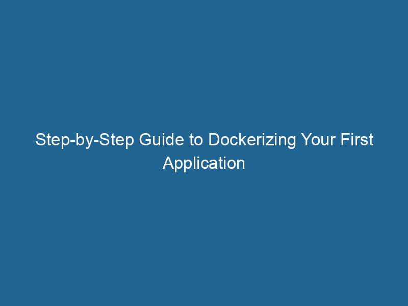 step-by-step-guide-to-dockerizing-your-first-application-2