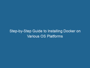 step-by-step-guide-to-installing-docker-on-various-os-platforms-2