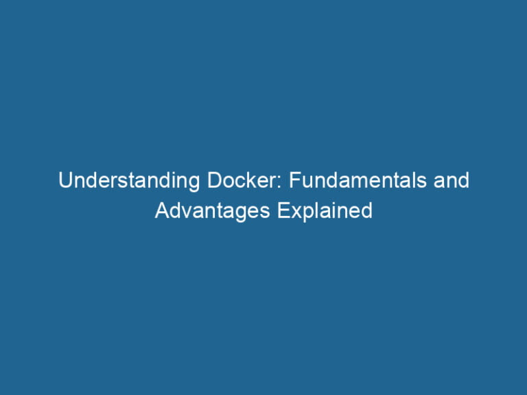 understanding-docker-fundamentals-and-advantages-explained-2