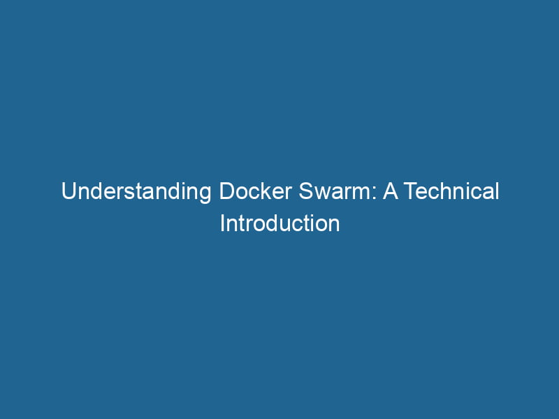 understanding-docker-swarm-a-technical-introduction-2