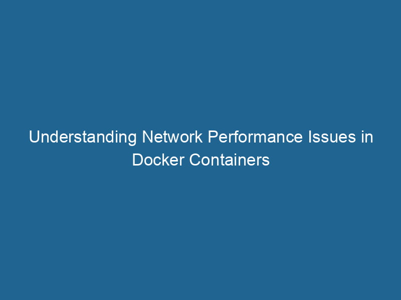 understanding-network-performance-issues-in-docker-containers-2