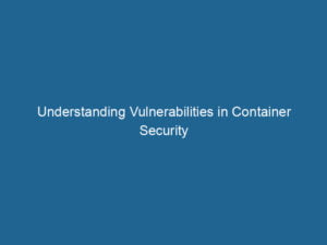 understanding-vulnerabilities-in-container-security-2