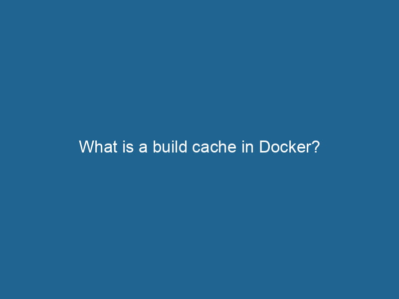 what-is-a-build-cache-in-docker-2