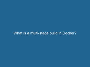 what-is-a-multi-stage-build-in-docker-2